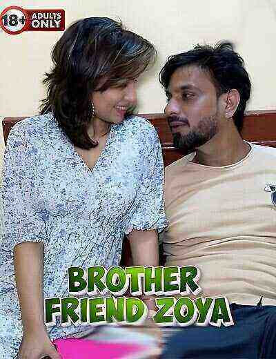 Brother Friend Zoya Uncut (2024) Unrated (2024)