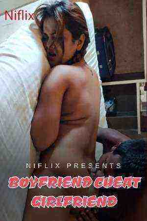 Boyfriend Cheat Girlfriend (2022) Niflix Originals (2022)