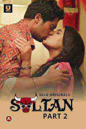 Sultan (2022) Season 1 Part 2 (season 1 Episode 6) (ullu Originals) (2022)
