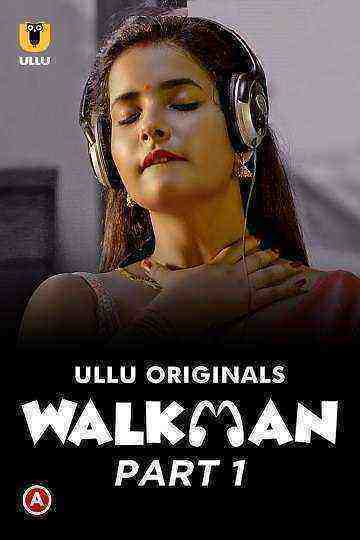 Walkman (2022) Season 1 Part 1 (ullu Originals) (2022)