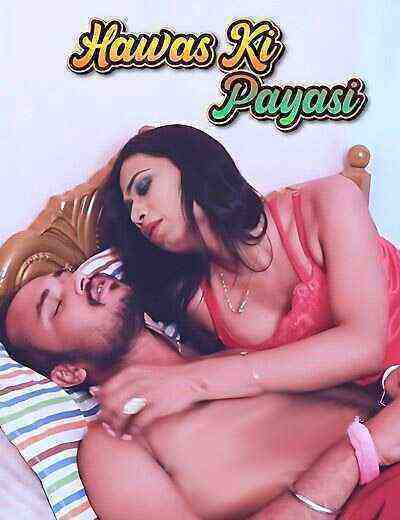 Hawas Ki Payasi Uncut (2025) Unrated (2025)