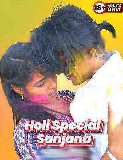 Holi Special Sanjana Uncut (2025) Unrated (2025)
