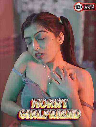 Horny Girlfriend Uncut (2025) Unrated (2025)