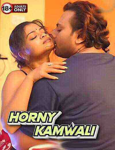 Horny Kamwali Uncut (2025) Unrated (2025)