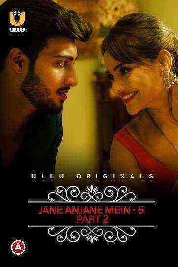 Charmsukh (jane Anjane Mein 5) (2022) Part 2 Ullu Originals (2022)