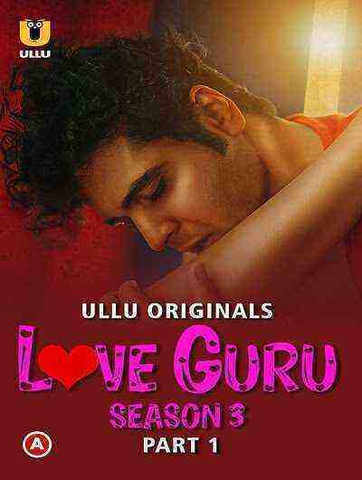 Love Guru (2023) Season 3 Part 1 (episode 2) Ullu Originals (2023)