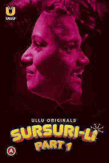 Sursuri-li (2022) Season 1 Part 1 (ullu Originals) (2022)