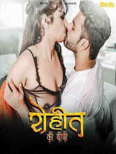 Rohit Ki Biwi (2024) Mojflix Originals (2024)