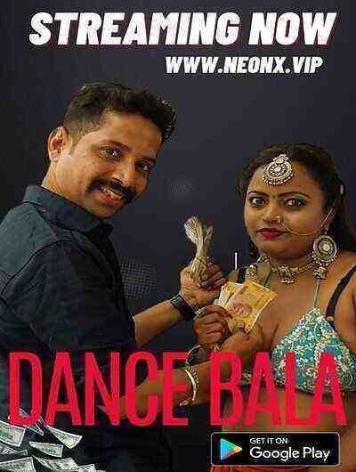 Dance Bala (2023) Uncut Neonx Originals (2023)