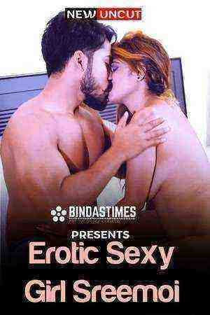 Erotic Sexy Girl Sreemoi (2022) (bindastimes Originals) Uncut (2022)