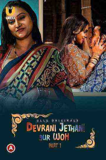 Devrani Jethani Aur Woh (2023) Season 1 Part 1 (ullu Originals) (2023)