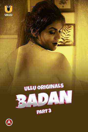 Badan (2023) Season 1 Part 3 (ullu Originals) (2023)