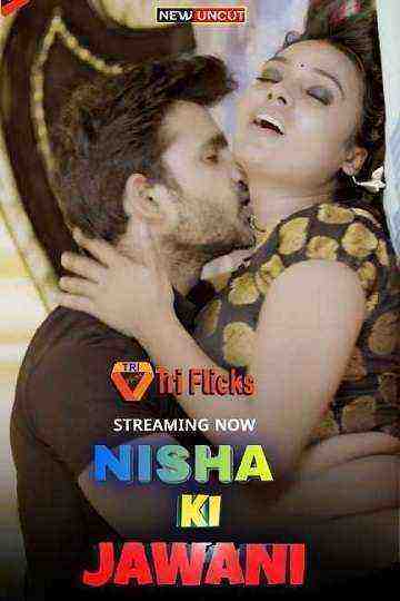 Nisha Ki Jawani (2022) Season 1 Episode 1 Triflicks Originals (2022)