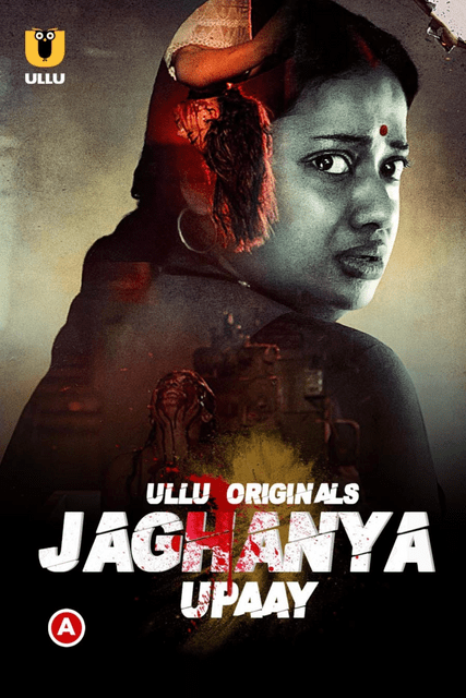 Jaghanya Upaay (2022) Season 1 Ullu Originals (2022)