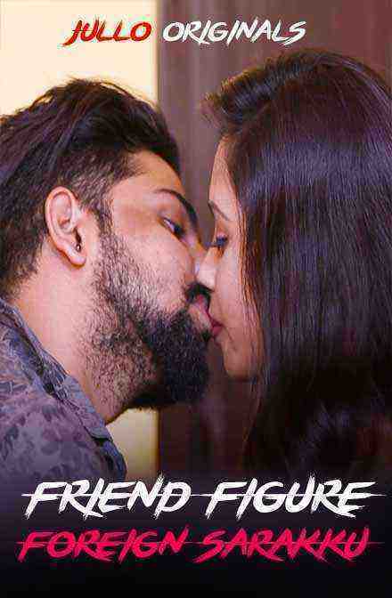 Friend Figure Foreign Sarakku (2020) S01EP2 Tamil Jolluapp (2020)