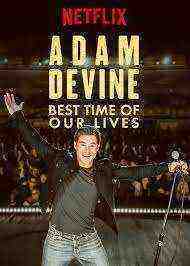 Adam Devine: Best Time of Our Lives (2019) 