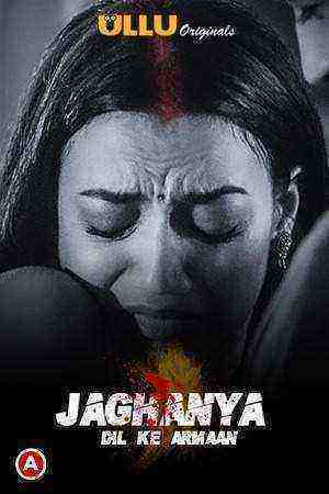 Jaghanya (dil Ke Armaan) (2021) Season 1 Ullu Originals (2021)
