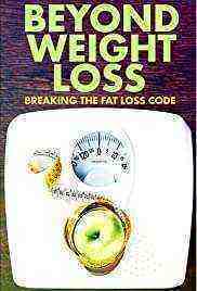 Beyond Weight Loss: Breaking The Fat Loss Code (2020)