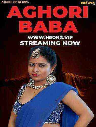 Aghori Baba Uncut (2023) Neonx Originals (2023)