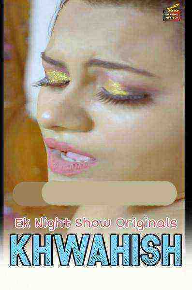 Khwahish (2020) Season 1 Episode 1 Ek Night Show (2020)