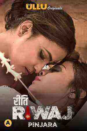 Riti Riwaj (pinjara) Part:6 (2021) Ullu Original (2021)