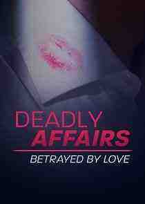 Deadly Affairs: Betrayed by Love - Season 2 (2022)