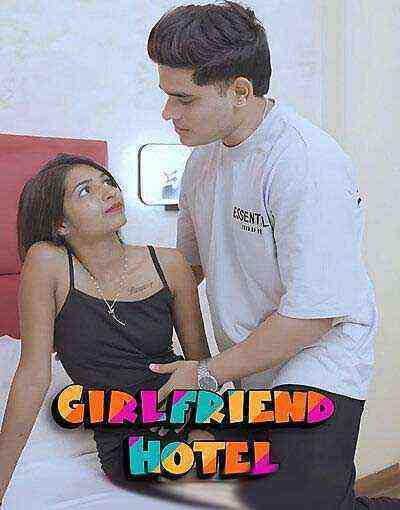 Girlfriend Hotel Sanjana Uncut (2025) Unrated (2025)