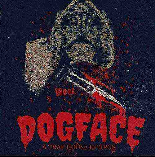 Dogface: A Traphouse Horror (2021)