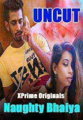Naughty Bhaiya 3 (2021) Xprime Originals Uncut (2021)