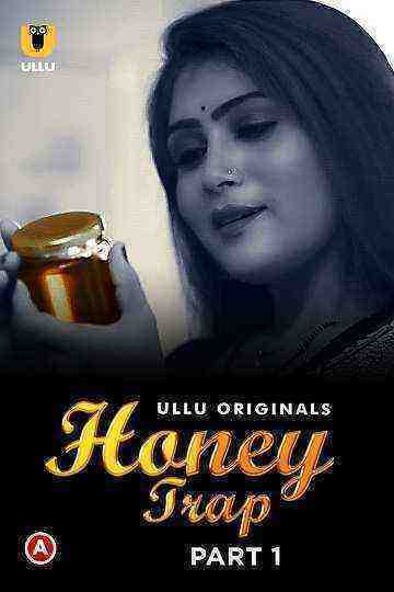 Honey Trap (2022) Season 1 Part 1 (ullu Originals) (2022)