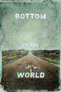 Bottom of the World (2017)