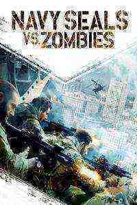 Navy SEALs vs. Zombies (2015)