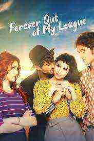 Forever Out Of My League (2022)