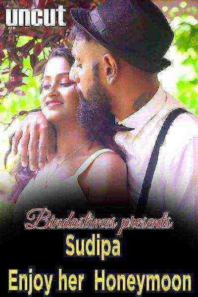 Sudipa Enjoy Her Honeymoon (2022) (bindastimes Originals) Uncut (2022)