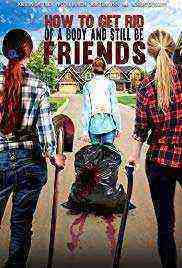 How To Get Rid Of A Body (and still be friends) (2019)