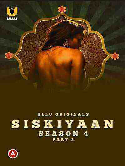 Siskiyaan (2023 ) Season 4 Episode 7 Ullu Originals (2023)