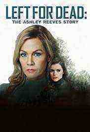 Left For Dead: The Ashley Reeves Story (2021)