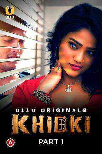 Khidki (2023) Season 1 Part 1 (ullu Originals) (2023)