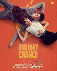 Our Only Chance - Season 1 (2022)
