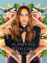 Planet Sex with Cara Delevingne - Season 1 (2022)