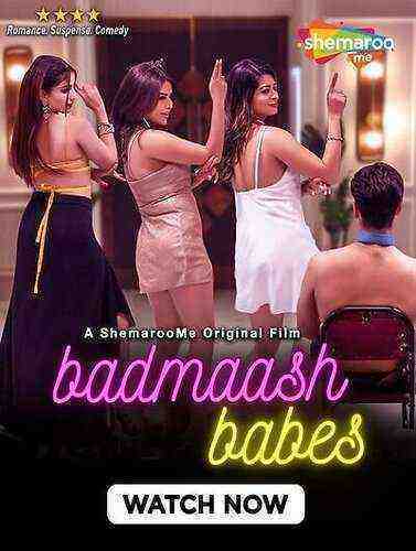 Badmaash Babes (2023) Shemaroome Originals (2023)