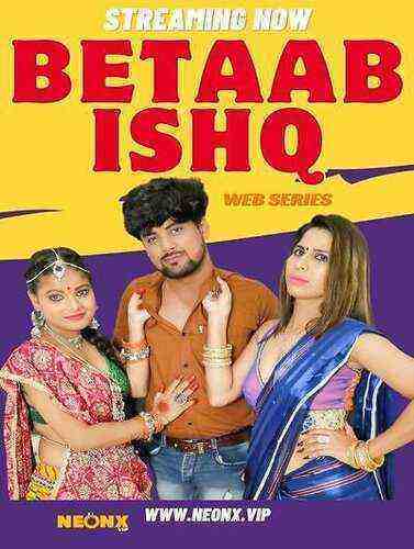 Betaab Ishq Uncut (2023) Neonx Originals (2023)