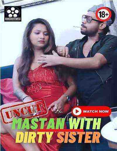 Mastan With Dirty Sister (2023) Bindastimes Originals (2023)