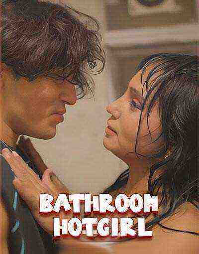Bathroom Hotgirl (2025) Unrated (2025)