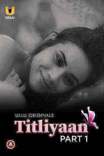 Titliyaan (2022) Season 1 Part 1 (ullu Originals) (2022)