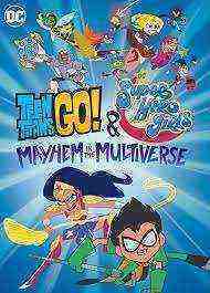 Teen Titans Go! & Dc Super Hero Girls: Mayhem In The Multiverse (2022)