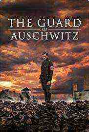 The Guard of Auschwitz (2018)
