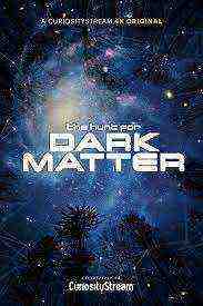 The Hunt for Dark Matter (2017)