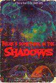 There's Something In The Shadows (2021)