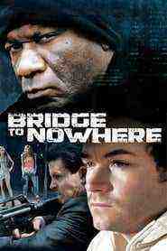 The Bridge To Nowhere (2009)